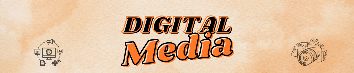 Digital Media